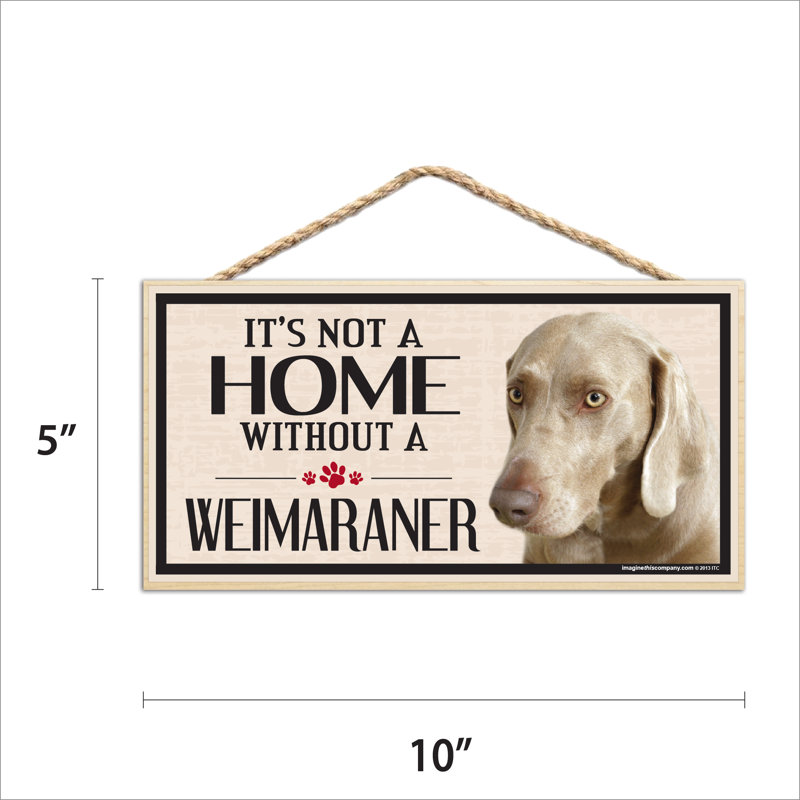 Ce n'est pas une maison sans notre enseigne Weinmaraner