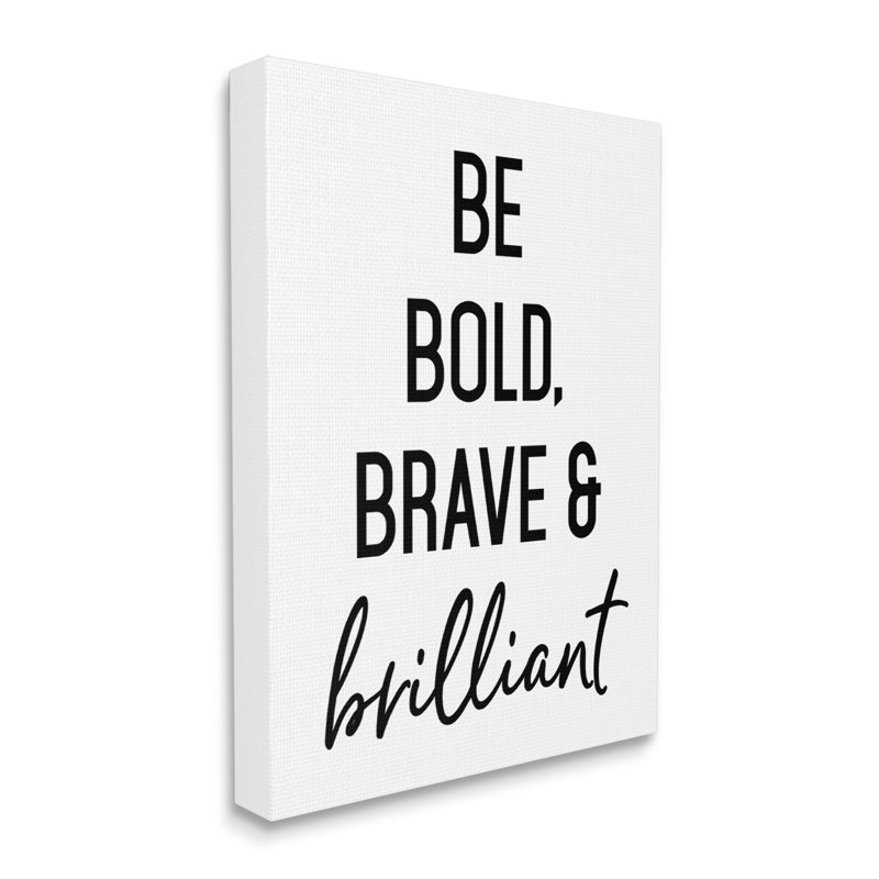 «Be Bold & Brave Casual Encourageant Saying» par Art textuel sur toile tendue, H 20 po x l 16 po x P 1,5 po