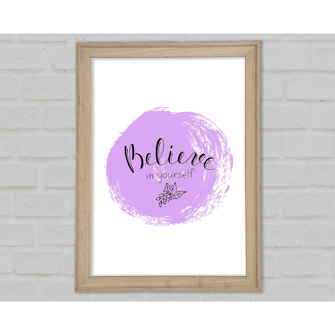 Believe In Yourself 1 Gerahmter Druck