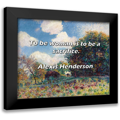 Alexis Henderson Quote: To be woman is to be a sacrifice.