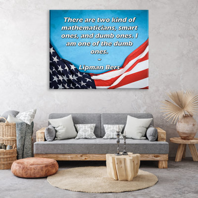 ArtsyQuotes Gallery Wrapped Canvas By Lipman Bers: "There are two kind of mathematicians, smart ones, and dumb ones. I am one of the dumb ones."