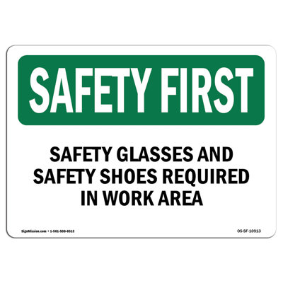 Osha Safety First-Safety Glasses And Safety Shoes Required