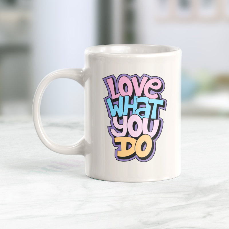 Tasse à café « Love What you do », 11 oz, Plastique, « Love What You Do » - traduction : aime ce que