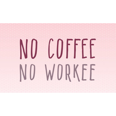 No Coffee Pink - Textual Art Print