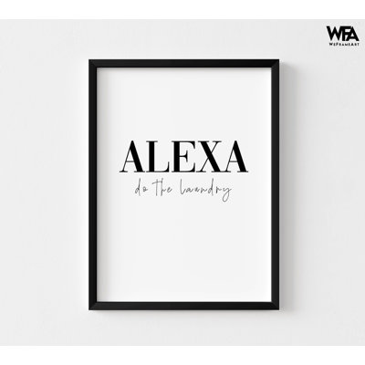 «Alexa Do The Laundry Qoute Print», impression encadrée «Hey Alexa», impression de citation personnalisée, art mural encadré, art mural surdimensionné, art mural grand 42 x 56 po