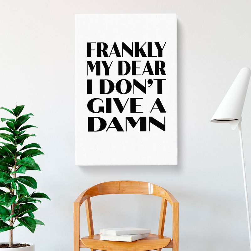 Frankly My Dear - Wrapped Canvas, 60cm H x 40cm W x 3cm D