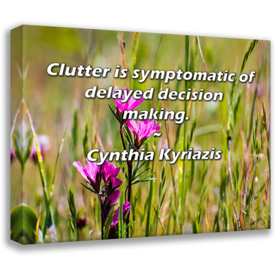 Ophelia & Co. Gallery Wrapped Canvas By Cynthia Kyriazis: "Clutter is symptomatic of delayed decision