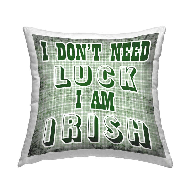 Conception de coussin décoratif «Don't Need Luck I'm Irish» par Sheldon Lewis