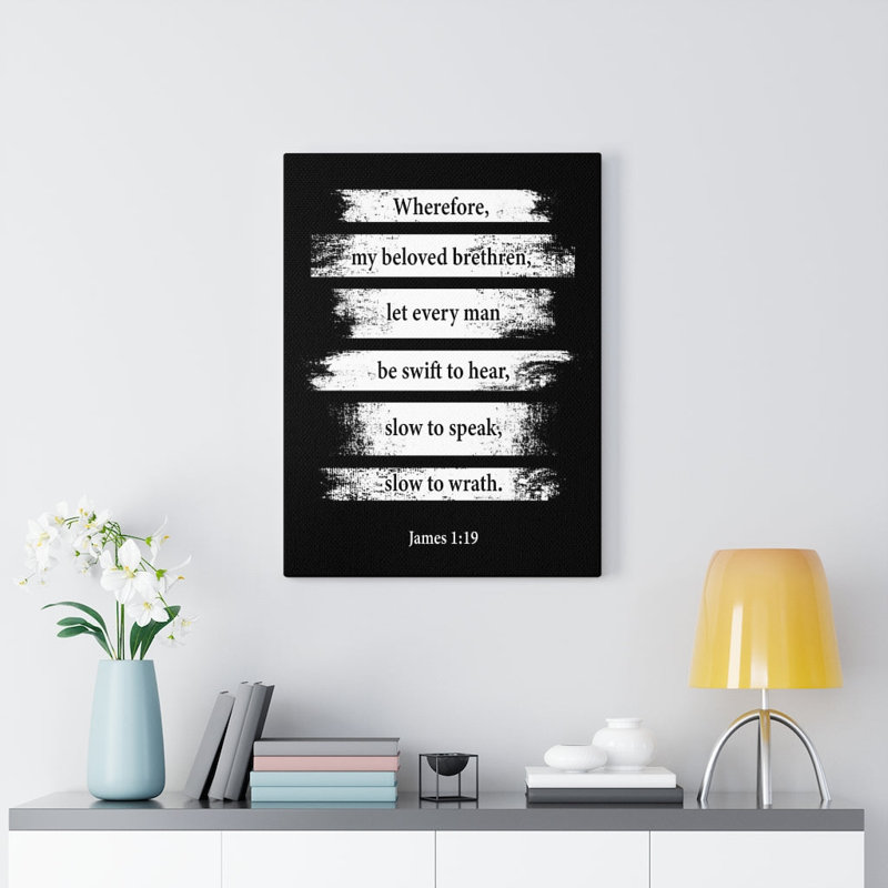 Slow to Wrath James 1:19 1 Piece Wrapped Canvas Wall Art, 76cm H x 61cm W