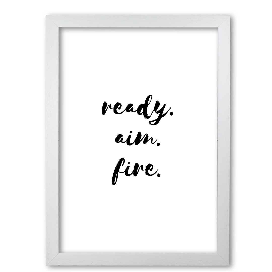 Ready Aim Fire - Print