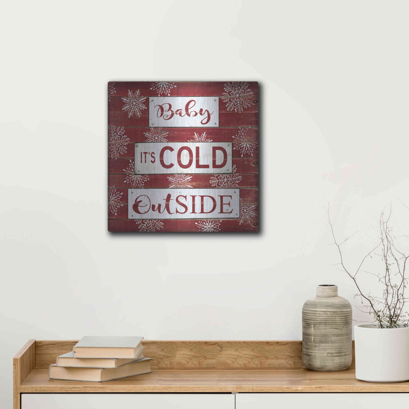 Ebern Designs, «Baby It's Cold Outdoor Red» par Cindy Jacobs, art mural en métal, H 12 po x l 12 po