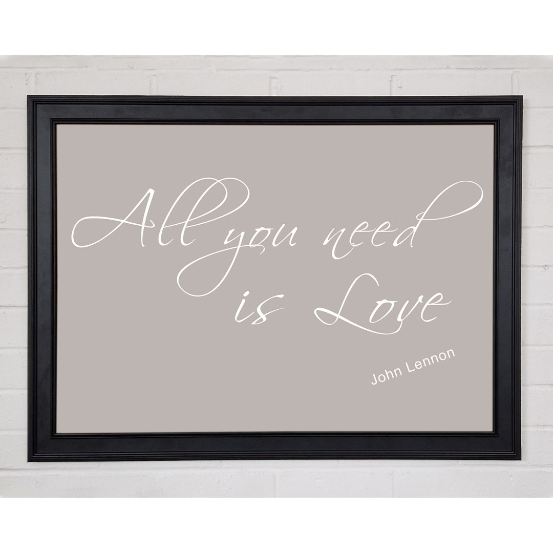 Musik Zitat All You Need Is Love 2 Beige Gerahmter Druck 10480