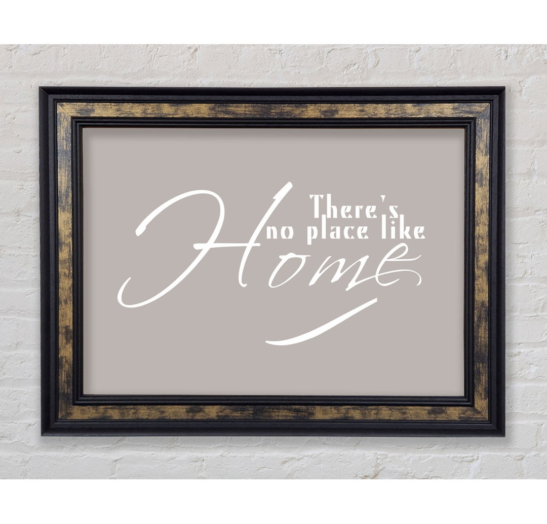 Home Quote Theres No Place Like Home White - Single Picture Frame Art Prints