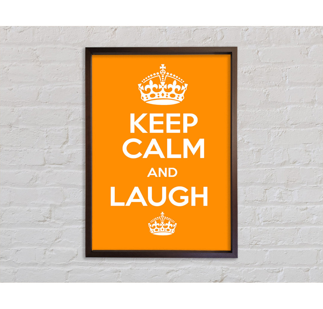 Keep Calm Laugh Orange Gerahmter Druck