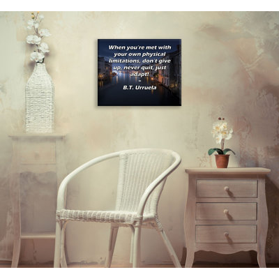 Toile tendue ArtsyQuotes par B.T. Urruela: «Lorsque vous rencontrez vos propres limites physiques, n'abandonnez pas, n'abandonnez jamais, adaptez-vous!»