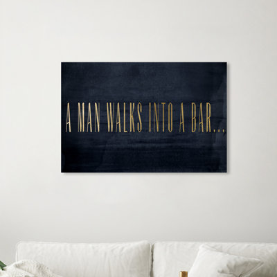 " Quotes And Sayings A Man Walks Into A Bar "