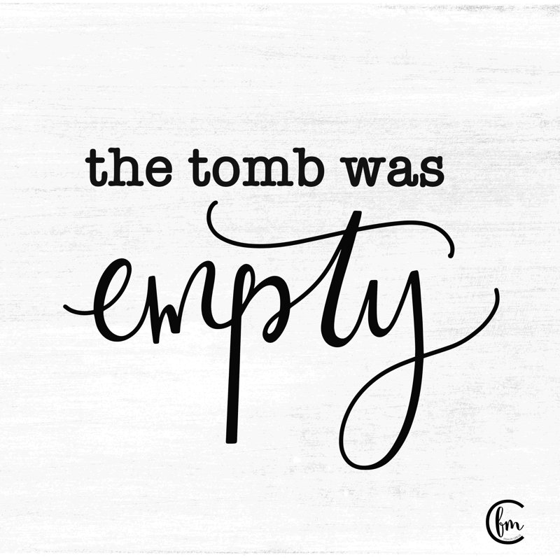 The Tomb was Empty - Art textuel, H 12 po x l 12 po, Non, Wrapped Canvas