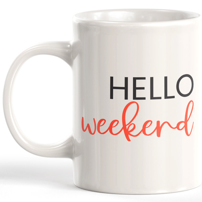 Tasse à café Hello Weekend, 11 oz, Plastique