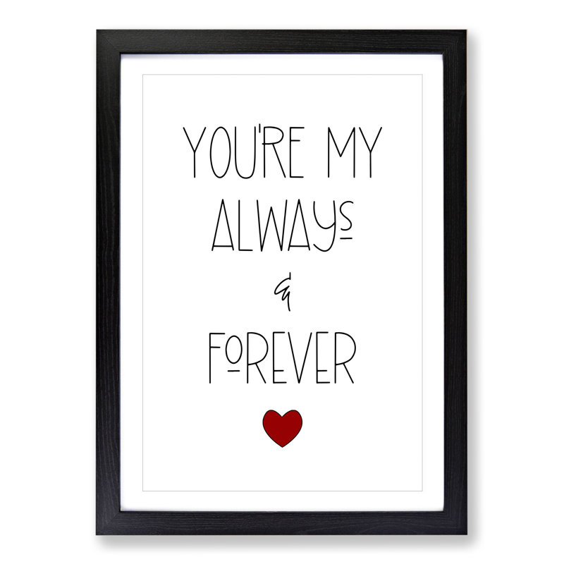 Always and Forever V2 - Picture Frame Typography, Black, 48cm H x 36cm W x 2cm D