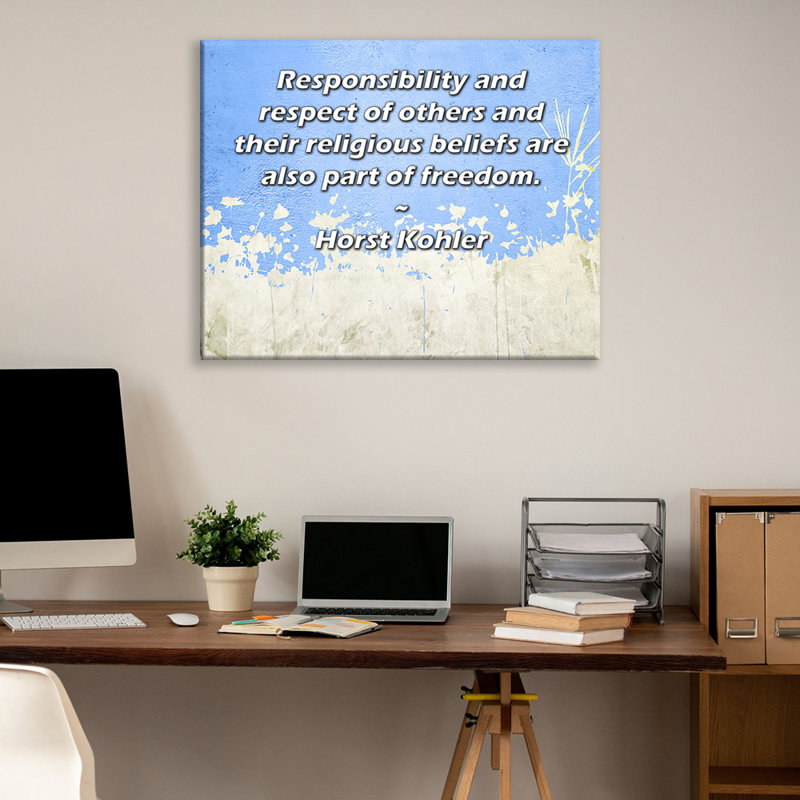 ArtsyQuotes Gallery Wrapped Canvas By Horst Kohler: "Responsibility and respect of others and their religious beliefs are also part of freedom."