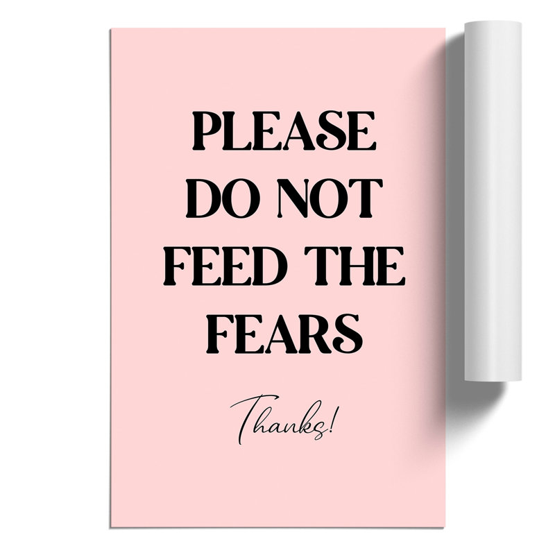 Do Not Feed the Fears - Unframed Typography on Paper, 59cm H x 42cm W x 0.1cm D