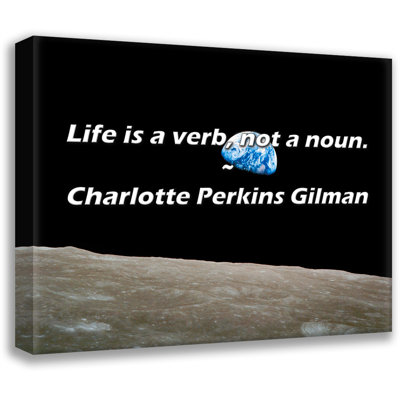 Artsy Quote "Life is a verb, not a noun." By Charlotte Perkins Gilman Gallery Wrapped Canvas