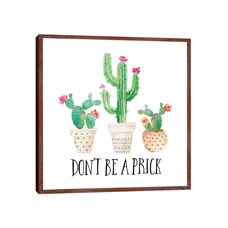 Don't Be A Prick - Painting on Canvas, 93.98 cm H x 93.98 cm W, Classic Brown Wood Framed