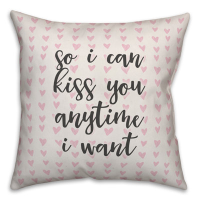  Coussin So So Can Kiss You Any Time I Want In Hearts