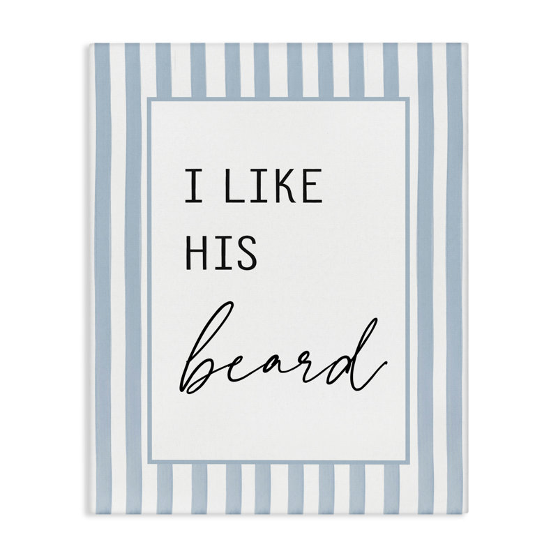 «I Like His Beard Stripes Canvas», design par Lettré et doublé, H 48 po x l 36 po