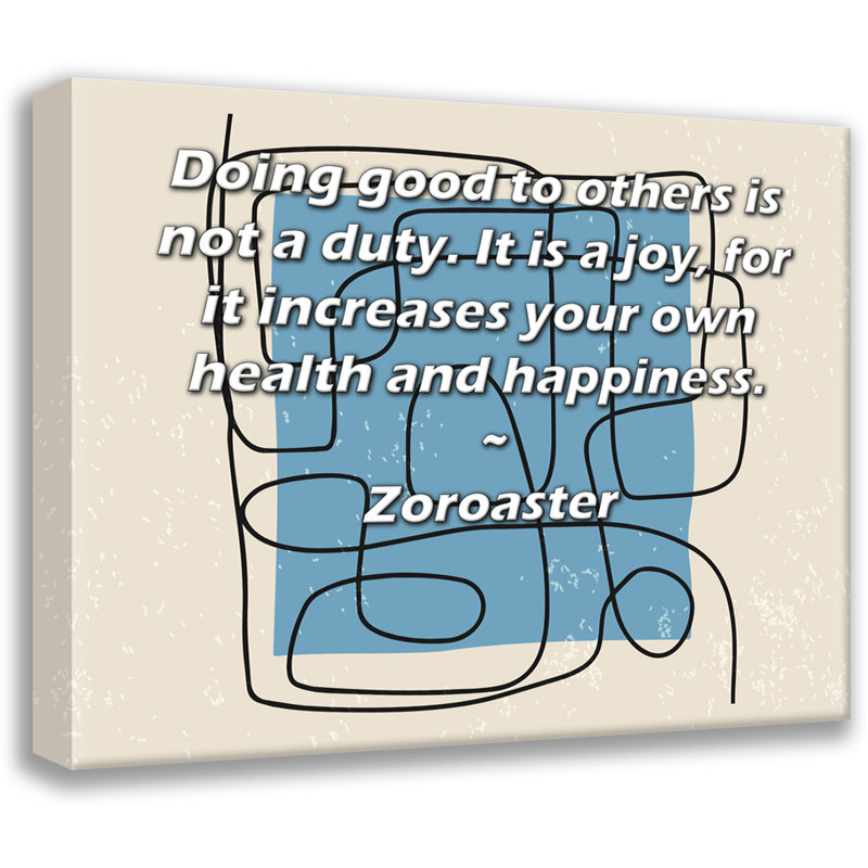 ArtsyQuotes Gallery Wrapped Canvas By Zoroaster: "Doing good to others is not a duty. It is a joy, for it increases your own health and happiness."