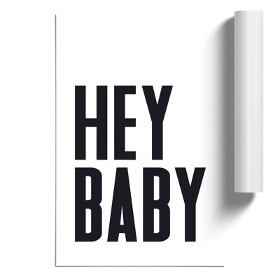 Hey Baby - Frameless Print