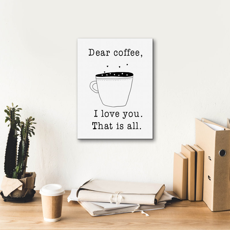 " Dear Coffee " by Jan Weiss, 16" H x 12" W x 0.75" D
