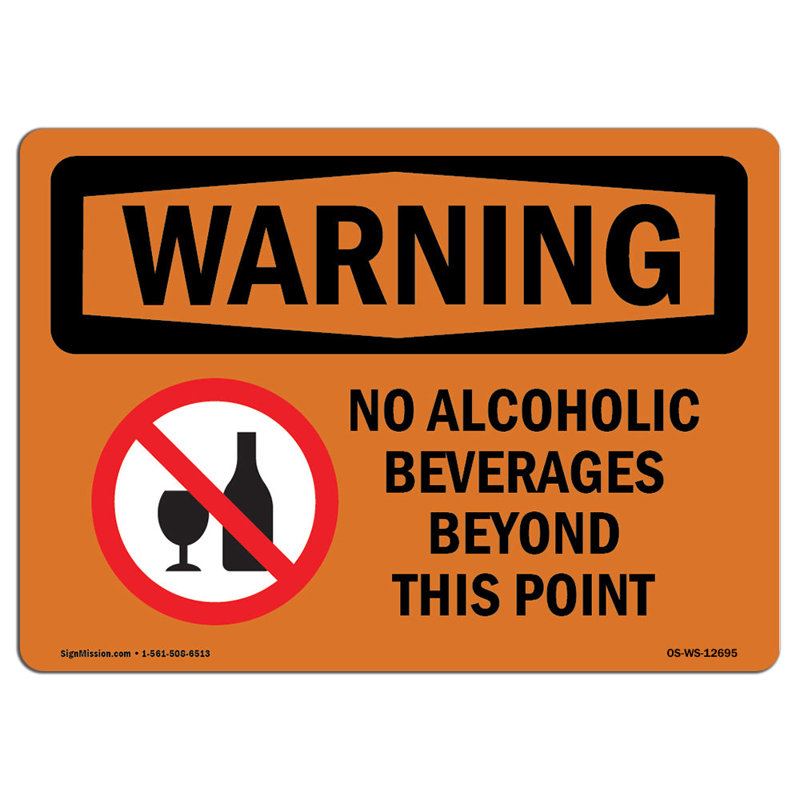Panneau d'avertissement Osha - Pas de boissons alcoolisées au-delà de ce point, H 18 po x l 24 po x P 0,1 po