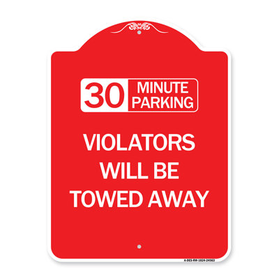 Signmission Designer Series Sign - (30) Minute Parking, Violators Will Be Towed Away/24563