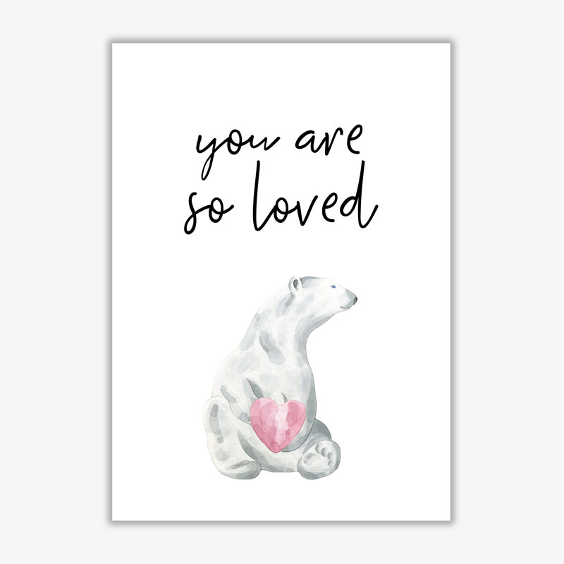 Polar Bear You Are So Loved - Print, 42 cm H x 30 cm W x 1 cm D, No Frame
