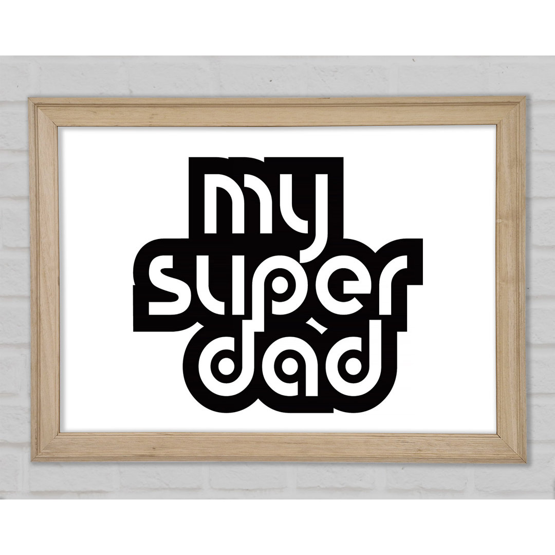 Mein Super Dad Gerahmter Druck