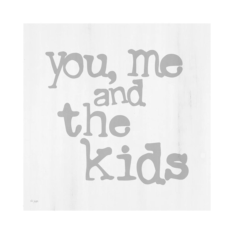 You, Me And The Kids by Jaxn Blvd. - Print on Canvas, Wrapped Canvas, 30.48cm H x 30.48cm W x 1.91cm D