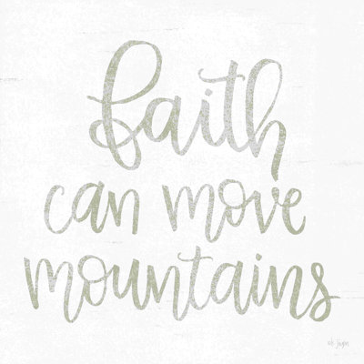 Faith Can Move Mountains par Jaxn Blvd. - Impression sur toile tendue