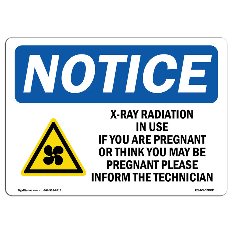 Osha Notice X-Ray Radiation in Use If You Sign with Symbol, 18" H x 24" W x 0.1" D