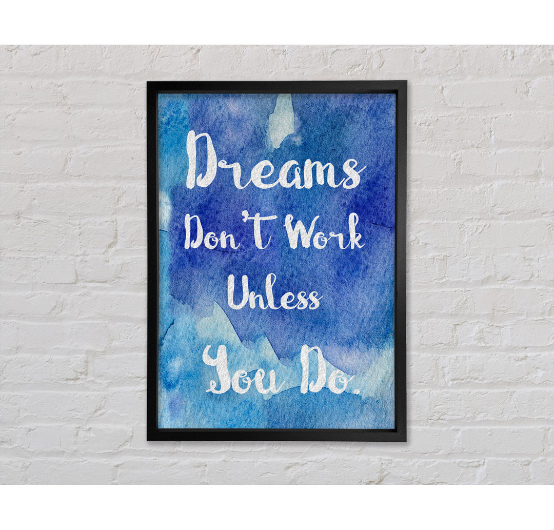 Dreams Don't Work Unless - Single Picture Frame Typography on Canvas