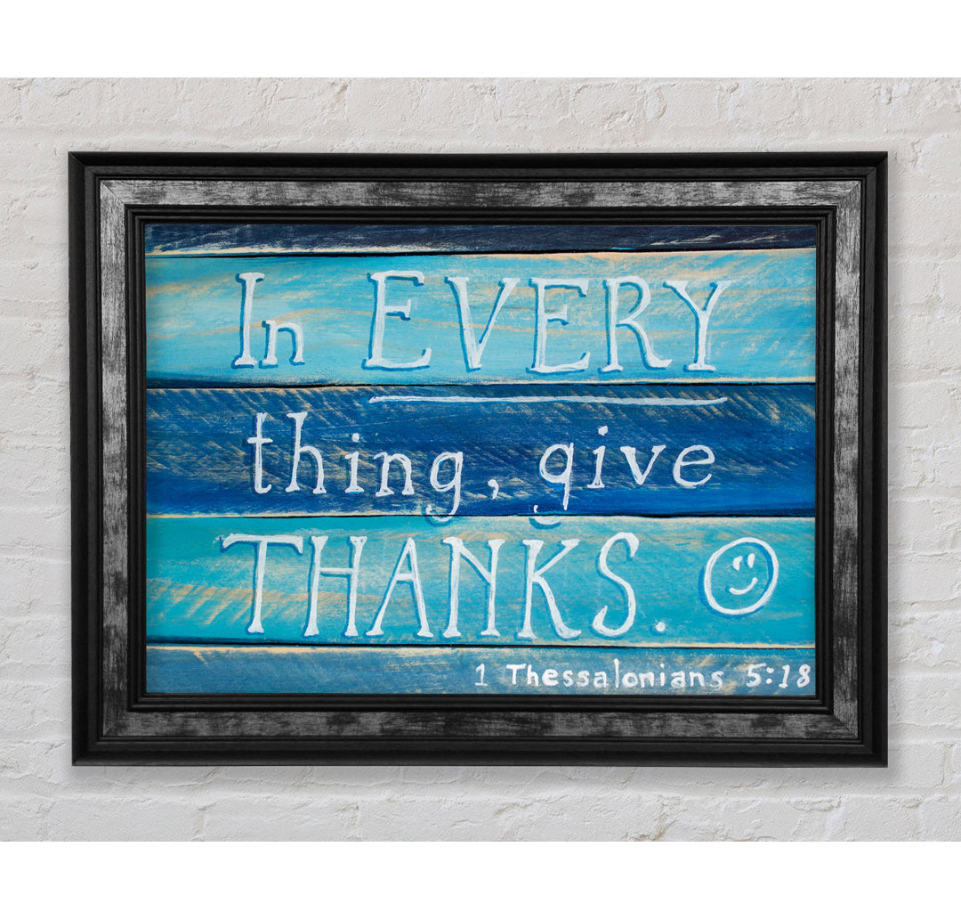 Gerahmtes Leinwandbild In Every Thing Give Thanks