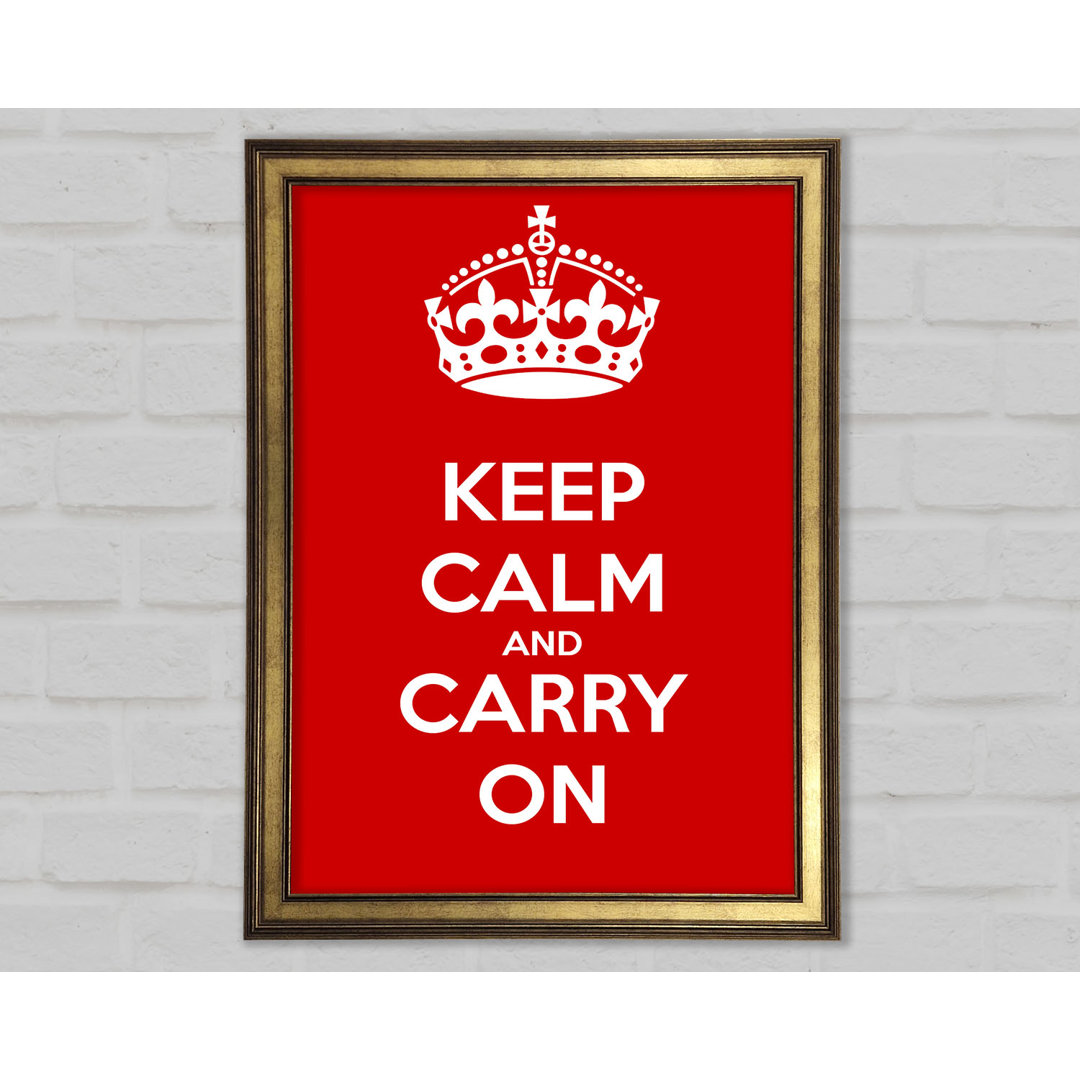 Keep Calm And Carry On Gerahmter Druck