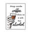 Bb-643-Encadré «Step Aside Coffee», art textuel amusant-97265259-97265268