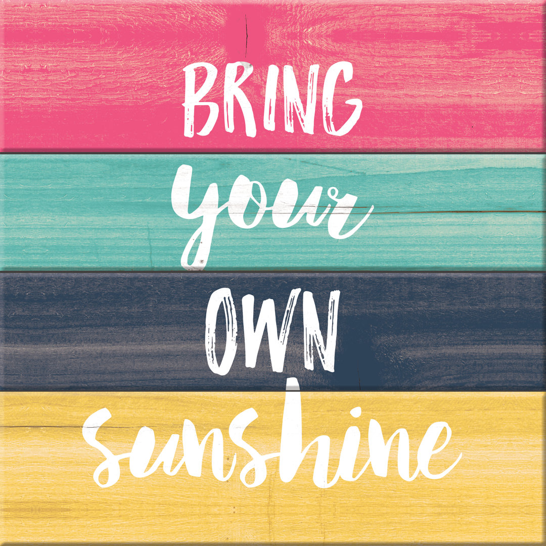 Bring Your Own Sunshine Wood - Wrapped Canvas Print