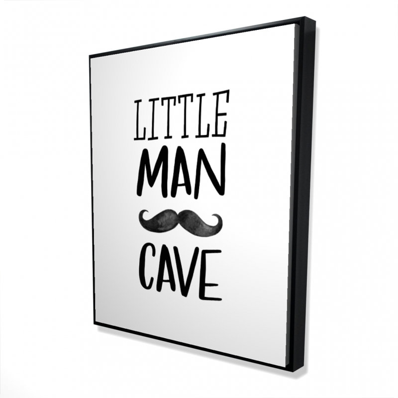 " Little Man Cave " on Canvas