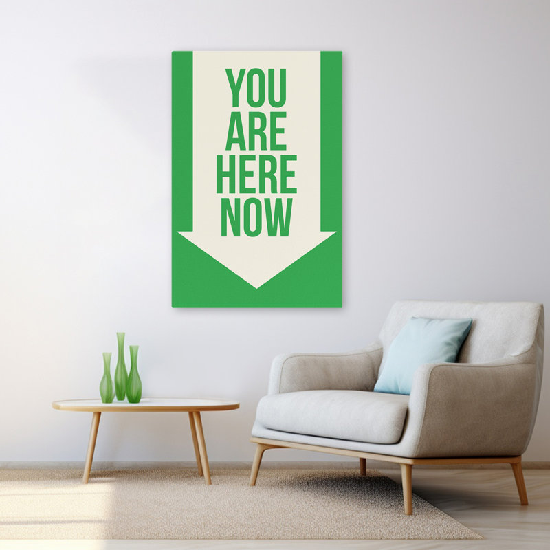 You Are Here Now - Art inspirant, H 48 po x l 32 po