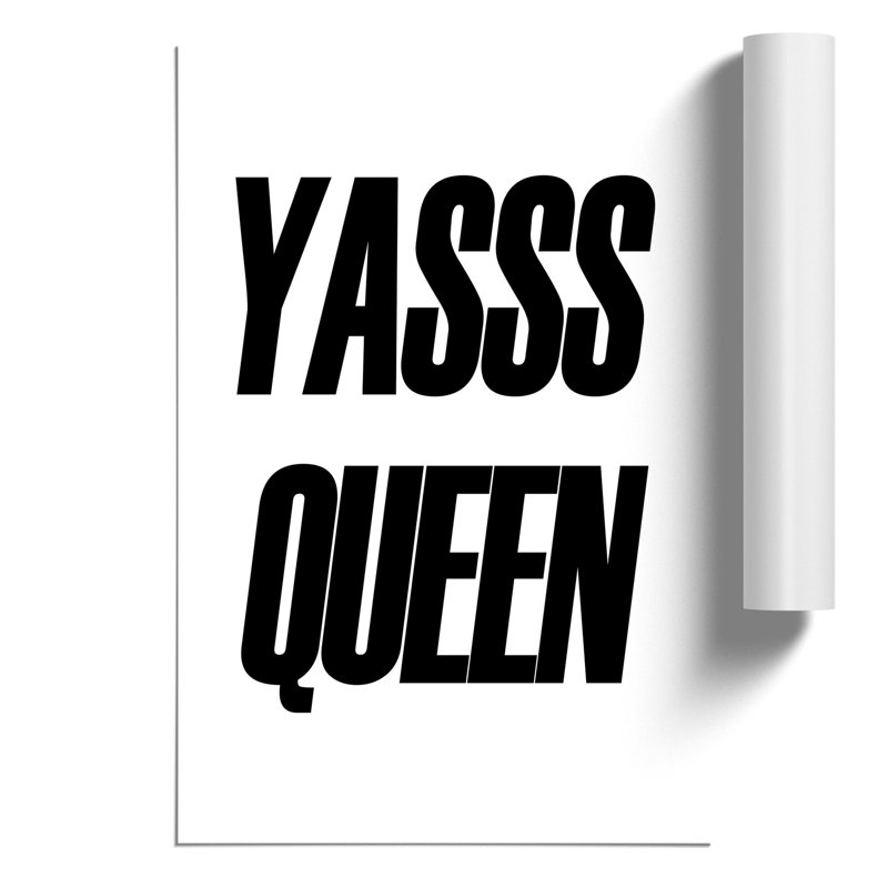 Yas Queen - Unframed Typography, 59cm H x 42cm W x 0.1cm D