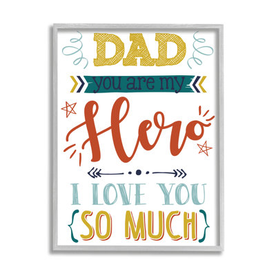 " Dad You Are My Hero Phrase " by Angela Nickeas