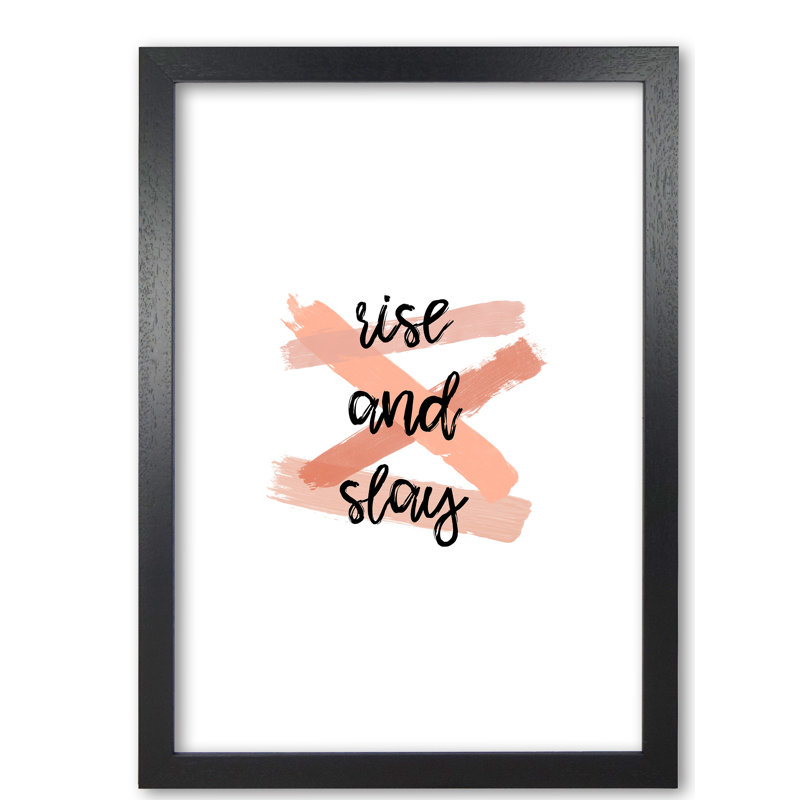 Rise & Slay - Print, 30 cm H x 21 cm W x 5 cm D, Black Grain Frame