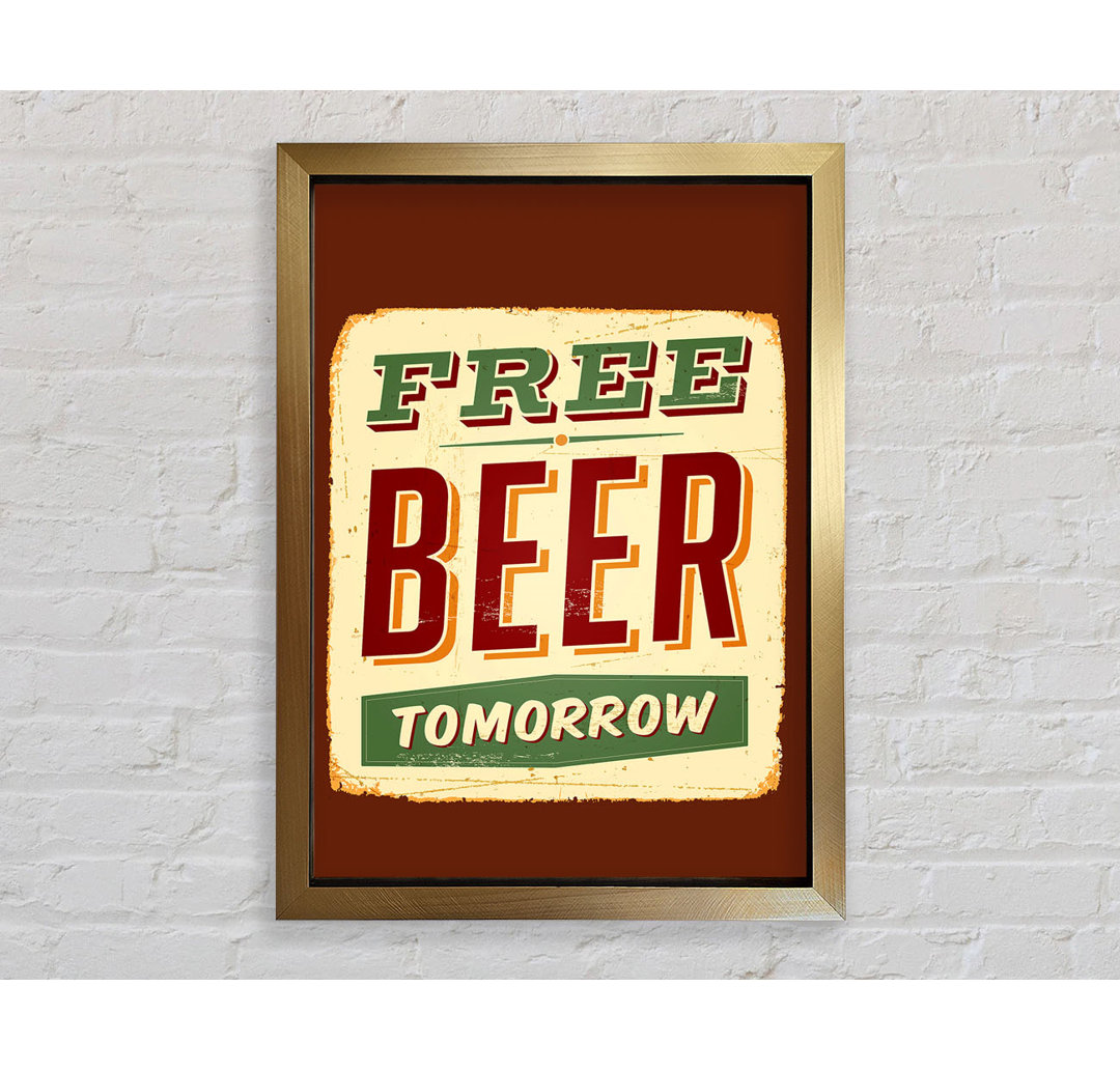 Free Beer Tomorrow - Einzelne Bilderrahmen Kunstdrucke